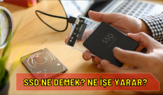 SSD Nedir? SSD Ne İşe Yarar? Ne Gibi Avantajları Var?