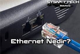 Ethernet Kablosu Nedir Ne İşe Yarar