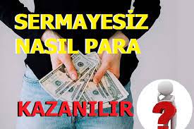 Sermayesiz Nasıl Para Kazanılır