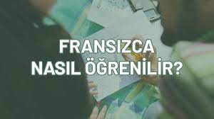 Kolay Fransızca Öğrenmenin Yolları 2022